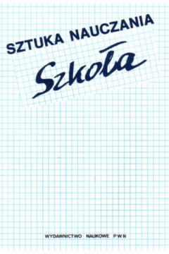 Sztuka nauczania t.1-2 Czynno�ci nauczyciela, szko�a - Krzysztof Kruszewski - Krzysztof Kruszewski