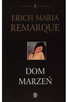 Dom marze� - Remarque Erich Maria (twarda oprawa)