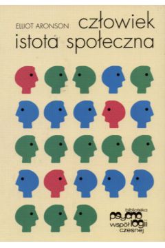 Cz�owiek - istota spo�eczna - Aronson Elliot - Elliot Aronson