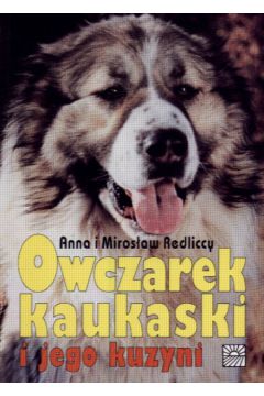 Owczarek Kaukaski i jego kuzyni - Redliccy Anna i Miros�aw - Redliccy Anna i Miros�aw