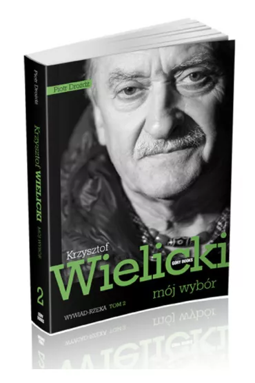 M�j wyb�r. Krzysztof Wielicki Tom II - Piotr Dro�d�