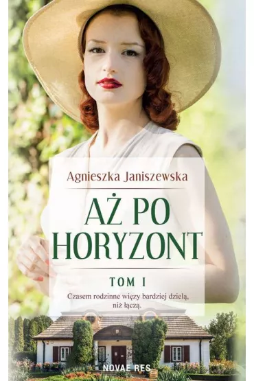 A� po horyzont. Tom 1 - Agnieszka Janiszewska