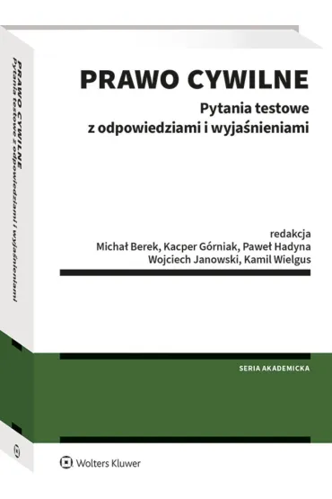 Prawo cywilne. Pytania testowe z odpowiedziami i wyja�nieniami
