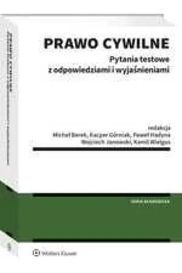 Prawo cywilne. Pytania testowe z odpowiedziami i wyja�nieniami