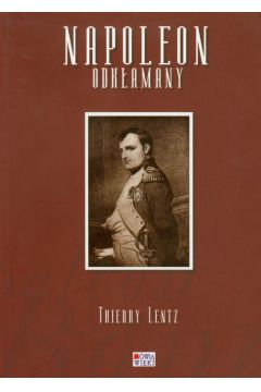 Napoleon odkamany Thierry Lentz