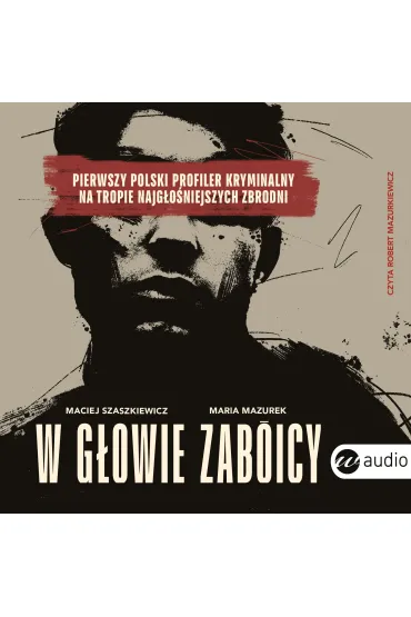 Audiobook W g�owie zab�jcy mp3 - Maria Mazurek, Maciej Szaszkiewicz