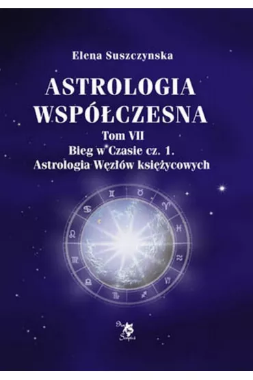 Astrologia wsp�czesna Tom VII Bieg w czasie cz. 1 - Elena Suszczynska