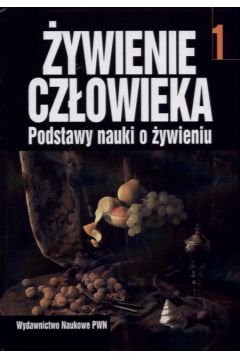 �ywienie cz�owieka t.1 Podstawy nauki o �ywieniu - Gaw�cki Jan i inni (twarda oprawa) - Gaw�cki Jan i inni