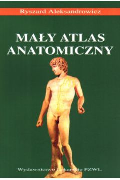Ma�y atlas anatomiczny - Aleksandrowicz Ryszard - Ryszard Aleksandrowicz