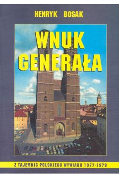Wnuk genera�a - Bosak Henryk - Henryk Bosak