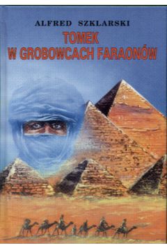 Tomek w grobowcach faraon�w - Szklarski Alfred