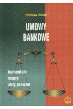 Umowy bankowe/komentarz wzory akty prawne/ - Osada Zdzis�aw - Zdzis�aw Osada