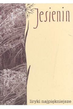 Liryki najpi�kniejsze - Jesienin Sergiusz - Sergiusz Jesienin