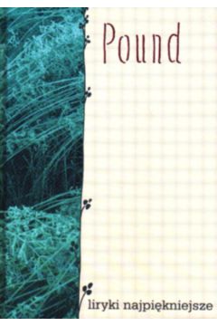 Liryki najpi�kniejsze Pound - Pound Ezra - Ezra Pound
