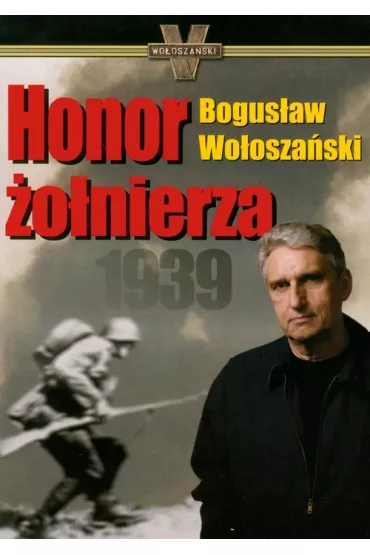 Honor �o�nierza 1939 - Bogus�aw Wo�osza�ski