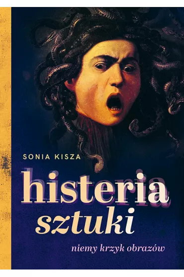 Histeria sztuki - Sonia Kisza