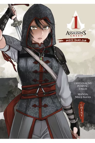 Miecz Shao Jun. Chiny. Assassin's Creed. Tom 1 - Minoji Kurata