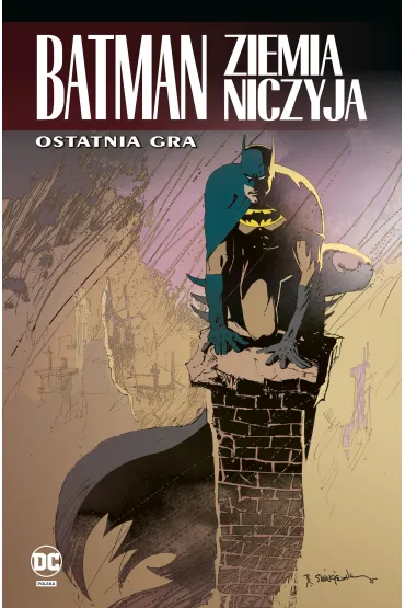 Batman. Ziemia niczyja. Tom 7. Ostatnia gra - Dixon Chuck, Gregory Rucka, Dennis O'Neil