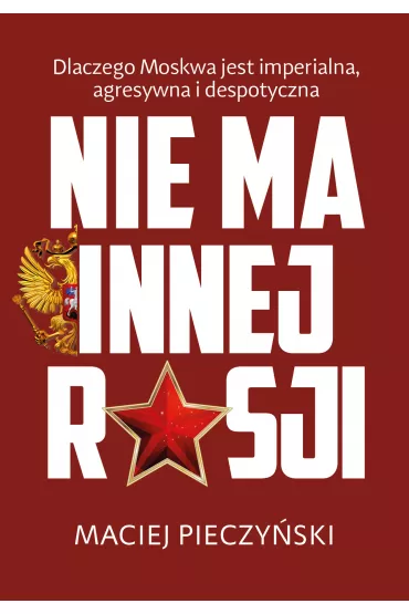 Nie ma innej Rosji - Maciej Pieczy�ski