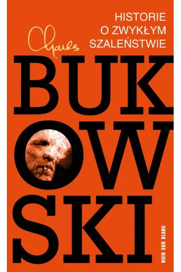 Historie o zwyk�ym szale�stwie - Charles Bukowski, Micha� Przybysz