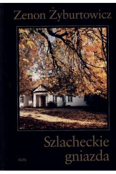 Szlacheckie gniazda - �yburtowicz Zenon i Siemiatycka Krystyna - �yburtowicz Zenon i Siemiatycka Krystyna