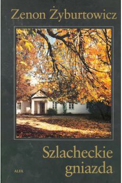 Szlacheckie gniazda - �yburtowicz Zenon i Siemiatycka Krystyna - �yburtowicz Zenon i Siemiatycka Krystyna