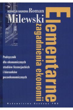 Elementarne zagadnienia ekonomii - Milewski Roman - Roman Milewski 