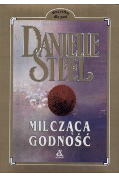 Milcz�ca godno�� - Steel Danielle (twarda oprawa)