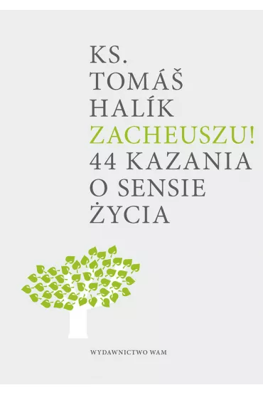 Zacheuszu! - Tomas Halik