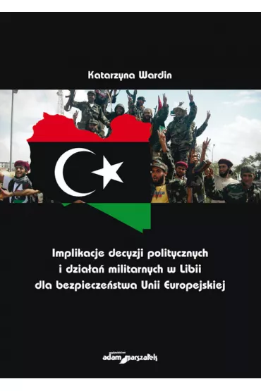 Implikacje decyzji politycznych i dzia�a�.. - Katarzyna Wardin