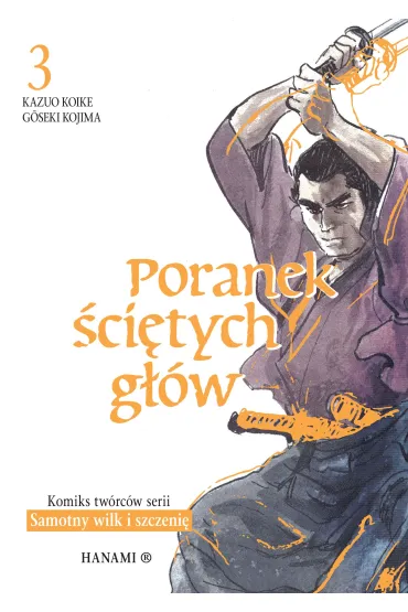 Poranek �ci�tych g��w. Tom 3 - Koike Kazuo, Goseki Kojima