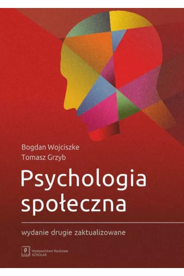 Psychologia spo�eczna - Bogdan Wojciszke, Tomasz Grzyb