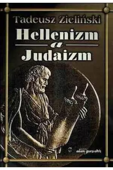 Hellenizm a judaizm - Tadeusz Zieli�ski