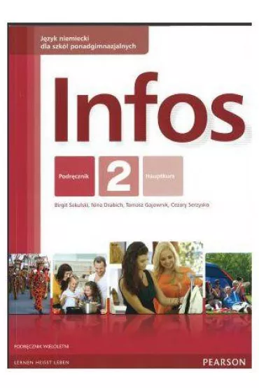 J�zyk niemiecki. Infos 2. Podr�cznik wieloletni. Liceum i technikum - Cezary Serzysko, Nina Drabich, Tomasz Gajownik, Birgit Sekulski