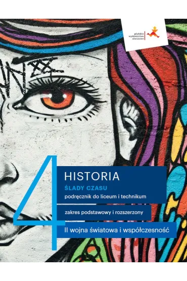 Historia 4. �lady czasu. Podr�cznik do liceum i technikum. Zakres podstawowy i rozszerzony - Antoni Dudek, Jakub Polit, �ukasz  K�pski