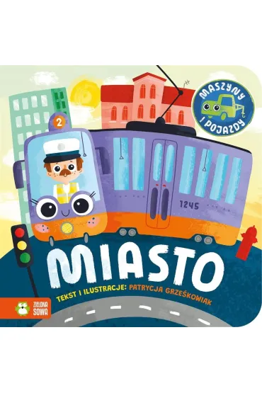 Maszyny i pojazdy. Miasto - Patrycja  Grze�kowiak