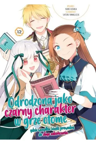 Odrodzona jako Czarny Charakter w Grze Otome. Tom 12 - Satoru Yamaguchi, Nami Hidaka