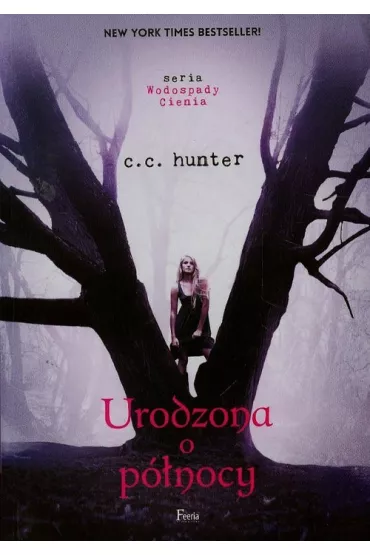 Urodzona o p�nocy. Wodospady Cienia. Tom 1 - C. C. Hunter