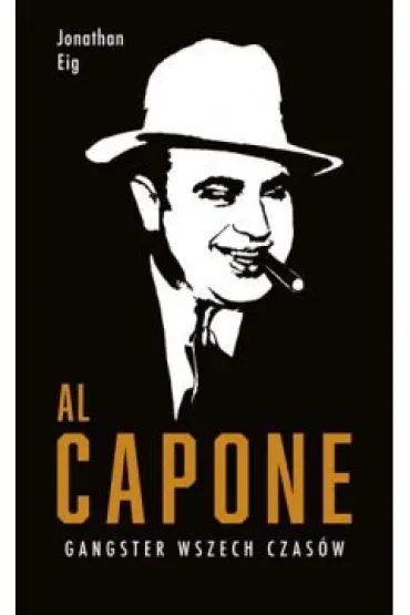 Al Capone. Gangster wszech czas�w - Jonathan Eig