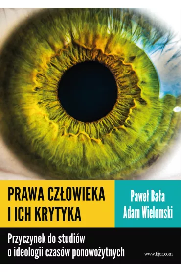 Prawa cz�owieka i ich krytyka - Adam Wielomski, Pawe� Ba�a