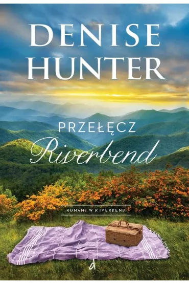 Prze��cz Riverbend. Romans w Riverbend. Tom 1 - Denise Hunter