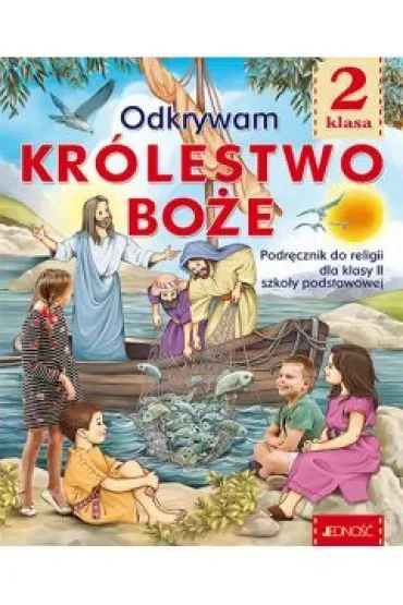 Odkrywam kr�lestwo Bo�e. Podr�cznik do religii dla klasy 2 szko�y podstawowej z wersj� multimedialn� - El�bieta Kondrak, Krzysztof Mielnicki