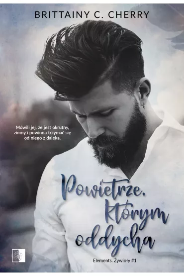 Powietrze, kt�rym oddycha. Elements. �ywio�y. Tom 1 - Brittainy C. Cherry