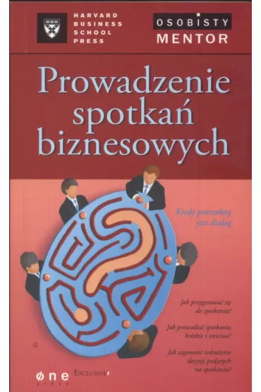 Prowadzenie spotka� biznesowych. - Harvard Business School Press