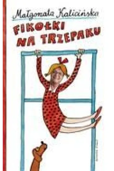 Fiko�ki na trzepaku - Ma�gorzata Kalici�ska