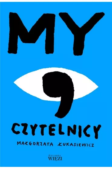 My czytelnicy - Ma�gorzata �ukasiewicz