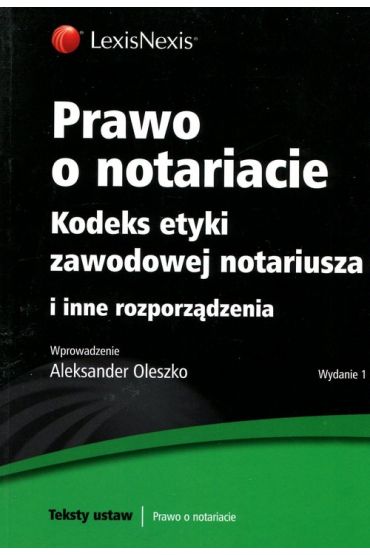 Prawo O Notariacie. Kodeks Etyki Zawodowej Notariusza I Inne ...