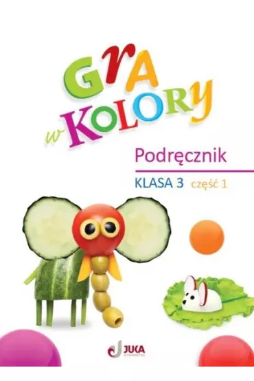 Gra w kolory. Podr�cznik. Szko�a podstawowa. Klasa 3. Cz�� 1 - Katarzyna Grodzka