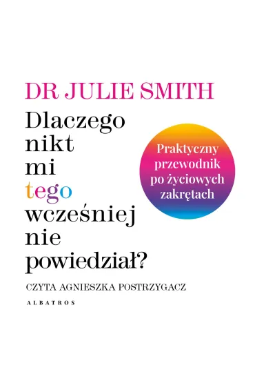 Audiobook Dlaczego nikt mi tego wcze�niej nie powiedzia�? mp3 - Julie Smith