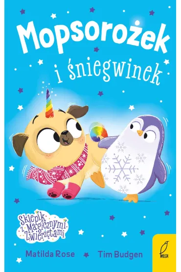 Sklepik z magicznymi zwierz�tami. Mopsoro�ek i �niegwinek - Matilda Rose